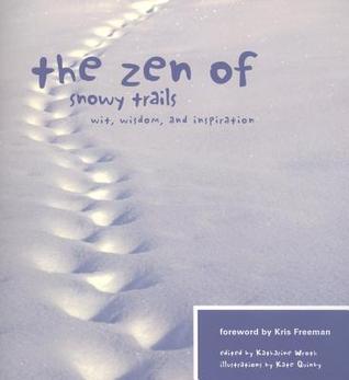 The Zen of Snowy Trails: Wit, Wisdom, and Inspiration (Zen Series)
