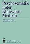 Psychosomatik in der Klinischen Medizin: Psychiatrisch-psychotherapeutische Erfahrungen bei schweren somatischen Krankheiten (German Edition)