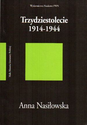 Trzydziestolecie 1914-1944 (Mała historia literatury polskiej) (Polish Edition)