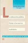 La educación pública frente a las nuevas realidades (Una visión de la modernización de México) (Spanish Edition)