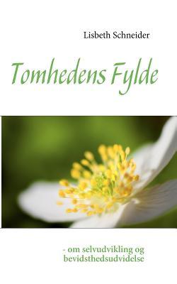 Tomhedens Fylde: - om selvudvikling og bevidsthedsudvidelse (Danish Edition)
