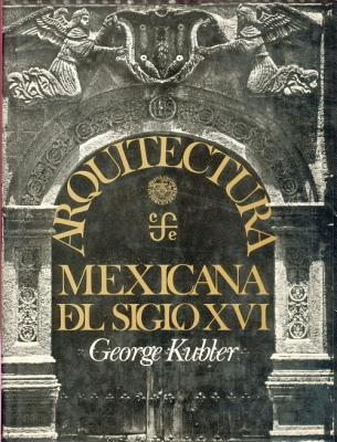 Arquitectura Mexicana del Siglo XVI (Arte Universal) (Spanish Edition)