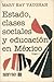 Estado, clases sociales y educación en México, I