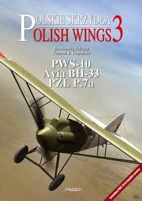 Avia Bh 33 (Pws A), Pws 10 And Pzl P.7A (Polish Wings 3)