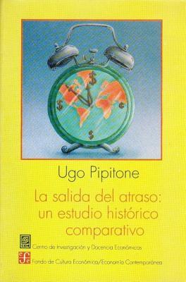 La Salida Del Atraso: Un Estudio Historicao Comparativo