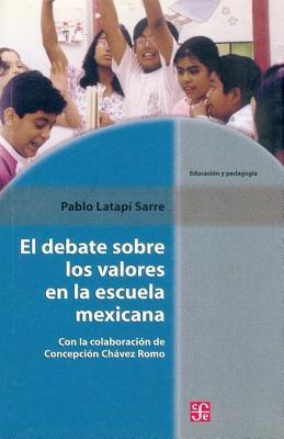 El debate sobre los valores en la escuela mexicana (Spanish Edition)