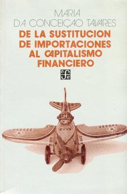 de La Sustitucion de Importaciones Al Capitalismo Financiero: Ensayos Sobre Economia Brasilena (Paperback)