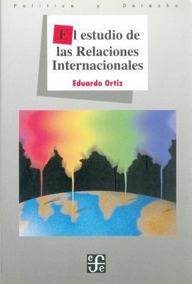 El estudio de las relaciones internacionales (Política y derecho) (Spanish Edition)