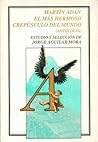 El más hermoso crepúsculo del mundo : antología (Spanish Edition)