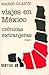 Viajes en México : crónicas extranjeras, I