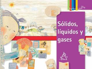 Sólidos, líquidos y gases (Click Click: Ciencia Básica / Basic Science) (Spanish Edition)