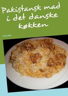 Pakistansk mad i det danske køkken (Danish Edition)