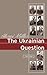 The Ukrainian Question: Rus...