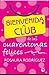 Bienvenida al club de las cuarentonas felices/ Welcome to the Happy-Forties-Women Club (Spanish Edition)