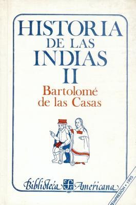 Historia de las Indias, II (Spanish Edition)