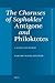 The Choruses of Sophokles' Antigone and Philoktetes: Dance of Words
