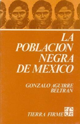 La población negra en México. Estudio etnohistórico (Paperback)
