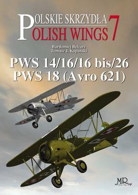 Pws14, Pws 16, Pws 16 Bis, Pws 26, Pws 18 (Avro 621) (Polish Wings 7)