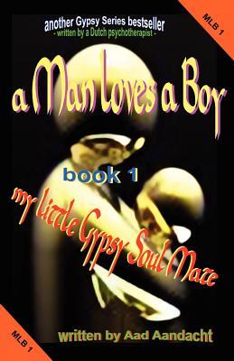 a Man loves a Boy -1- my little Gypsy Soul Mate