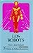 Los robots by Richard