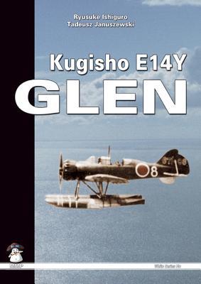 Kugisho E14Y GLEN: The Aircraft that Bombed America (White Series)