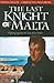 The Last Knight of Malta