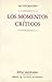 Los momentos críticos (Spanish Edition)