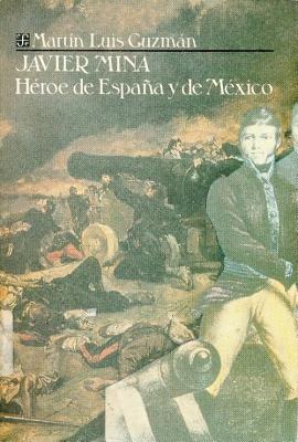 Javier Mina: Héroe de España y de México