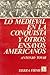 Lo medieval en la conquista y otros ensayos americanos (Spanish Edition)