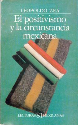 El Positivismo y la Circunstancia Mexicana (Paperback)