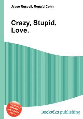 Crazy, Stupid, Love.