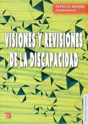 Visiones y revisiones de la discapacidad (Educacion Y Pedagogia/ Education and Pedagogy) (Spanish Edition)