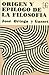 Origen y epílogo de la filosofía by José Ortega y Gasset