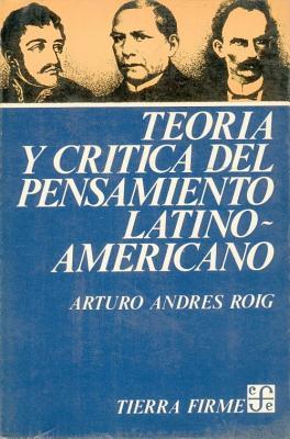 Teoría y crítica del pensamiento latinoamericano (Colección Tierra firme) (Spanish Edition)