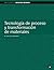 Tecnología de proceso y transformación de materiales by María Nuria Salán Ballesteros