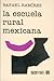 La Escuela Rural Mexicana