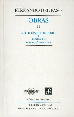 Obras II. Noticias del Imperio y Linda 67. Historia de un crimen