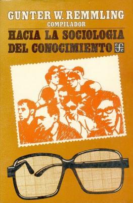 Hacia La Sociologia del Conocimiento: Origen y Desarrollo de Un Estilo del Pensamiento Sociologico (Paperback)