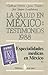 La Salud En Mexico. Testimonios 1988. Tomo IV: Especialidades Medicas En Mexico, Vol. 2: Pasado, Presente y Futuro