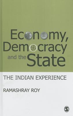 Economy, Democracy and the State: The Indian Experience