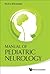MANUAL OF PEDIATRIC NEUROLOGY