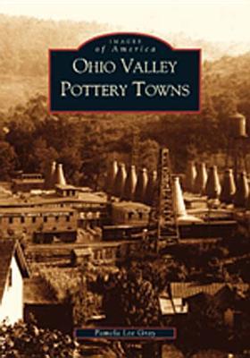 Ohio Valley Pottery Towns (Images of America: Ohio)