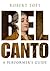 Bel Canto by Robert Toft