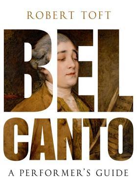 Bel Canto: A Performer's Guide (Paperback)