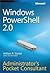 Windows Powershell 2.0 Administrators Pocket Consultant: Administrator's Pocket Consultant