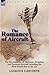 The Romance of Aircraft: The Development of Balloons, Dirigibles and Powered Aircraft Including the First World War in the Air