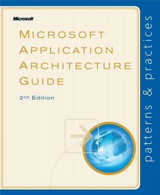 Microsoft(r) Application Architecture Guide