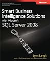 Smart Business Intelligence Solutions with Microsoft(r) SQL Server(r) 2008 Smart Business Intelligence Solutions with Microsoft(r) SQL Server(r) 2008