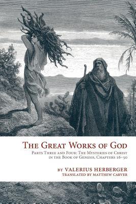 The Great Works of God, Parts Three and Four