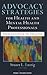 Advocacy Strategies for Health and Mental Health Professionals: From Patients to Policies